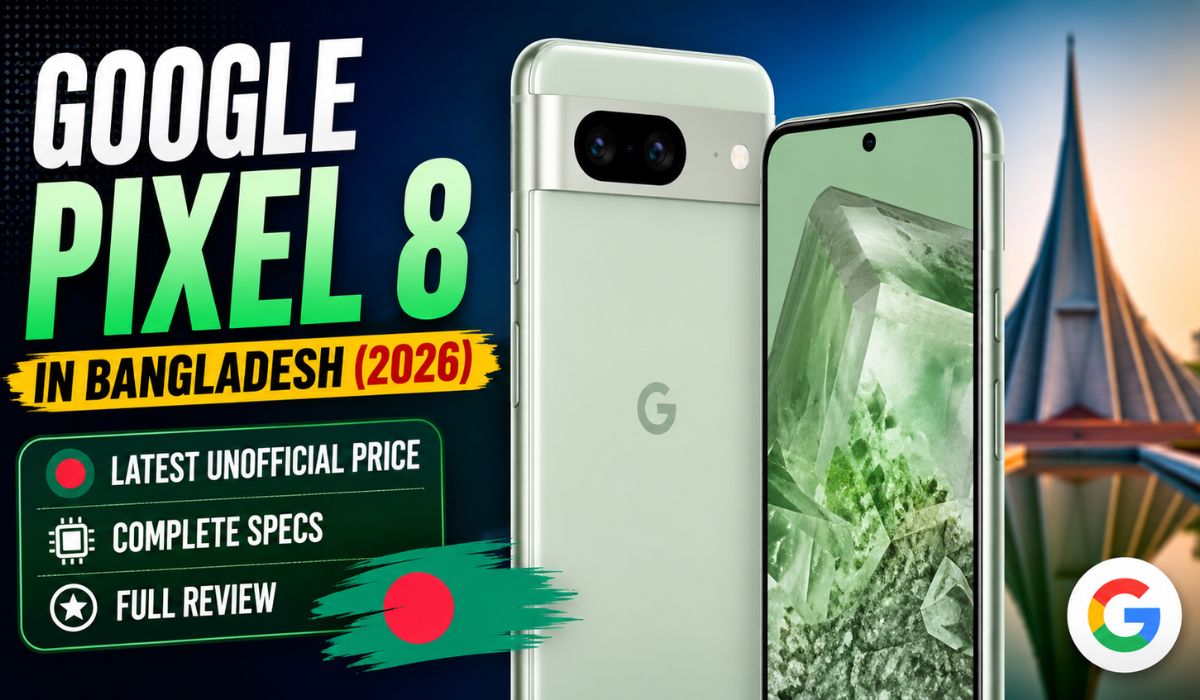 google pixel 8 price in bangladesh