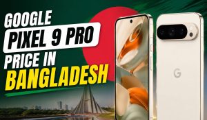 google pixel 9 pro price in bangladesh