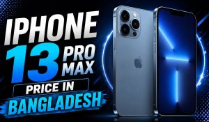 iphone 13 pro max price in bangladesh