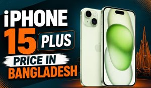 iPhone 15 Plus Price in Bangladesh