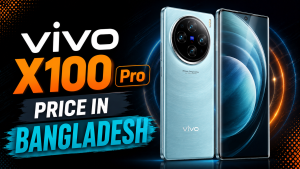 vivo x100 pro price in bangladesh