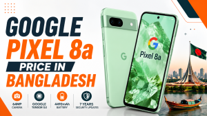 google pixel 8a price in bangladesh