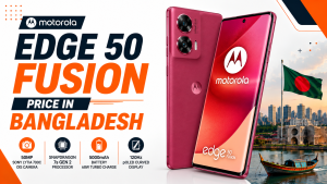 motorola edge 50 fusion price in bangladesh