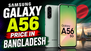 samsung galaxy a56 price in bangladesh