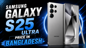 samsung galaxy s25 ultra price in bangladesh